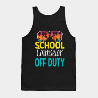 School Counselor Off Duty last day of school counselor shirt Tank Top